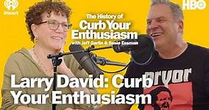 S1: Larry David: Curb Your Enthusiasm | The History of Curb Your Enthusiasm