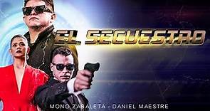 El Secuestro (Video Oficial) - Mono Zabaleta, Daniel Maestre