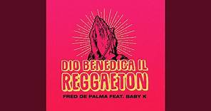 Dio benedica il reggaeton (feat. Baby K)