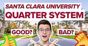 Quarter System at Santa Clara University (SCU) | Academics, pros and cons, student life