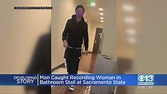 Man caught recording woman in Sac State bathroom stall