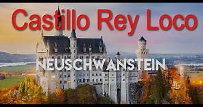 EL CASTILLO MÁS FASCINANTE DE EUROPA Castillo del Rey Loco Baviera ALEMANIA