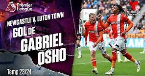 Goal de Gabriel Osho - Newcastle v. Luton Town 23-24 | Premier League | Telemundo Deportes