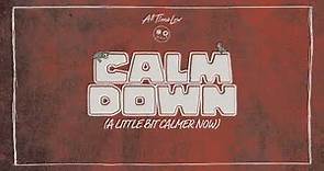 All Time Low: Calm Down (A Little Bit Calmer Now) (Official Audio)