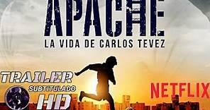 APACHE LA VIDA DE CARLOS TEVEZ Tráiler Sub Español Latino HD 2019 Netflix