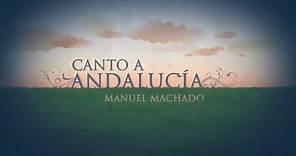 "Canto a Andalucía" Manuel Machado