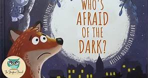 Who's afraid of the dark? | Kids Book Read Aloud
