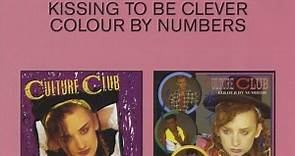 Culture Club - Kissing To Be Clever / Colour By Numbers