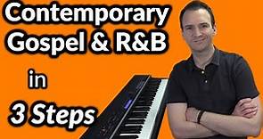 Play Contemporary Gospel & R&B Piano in 3 Steps