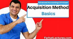 Acquisition Method. Basics. CPA Exam