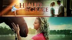 Healed by Grace - Full Movie | Faith, Friendship, Love | Great! Hope