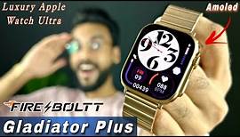 Fire Boltt Gladiator Plus Review⚡️ Best Luxury Apple Watch Ultra Clone⚡️Best Smartwatch Under 3000