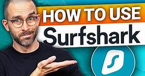 How to use Surfshark VPN | Surfshark tutorial for ALL devices