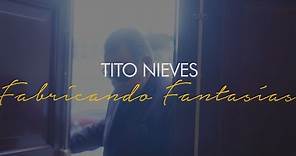 Tito Nieves - Fabricando Fantasías (Nueva Versión)