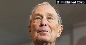 Michael Bloomberg: Who He Is and What He Stands For (Published 2020)