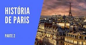 História de Paris | Parte 2