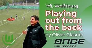VfL Wolfsburg - playing out from the back by Oliver Glasner