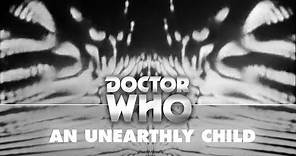 Doctor Who: The First Ever Scene - An Unearthly Child