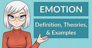 Emotion: Definition, Theories, & Examples