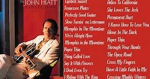 John Hiatt Top Hits Playlist 2022- The Best of John Hiatt