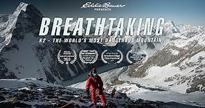 Breathtaking: K2 - The World's Most Dangerous Mountain | Eddie Bauer