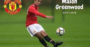 Mason Greenwood (Manchester United) 2017/2018 Individual Highlights