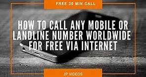 How to call any mobile or landline number for free worldwide for 30 minutes