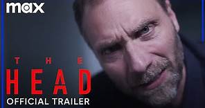 The Head | Official Trailer | Max