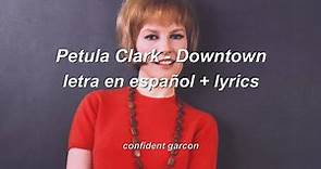 Petula Clark - Downtown (letra en español // lyrics) video