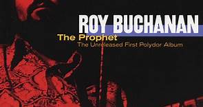 Roy Buchanan - The Prophet: The Unreleased First Polydor Album