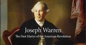 Joseph Warren | The First Martyr of the American Revolution