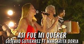 Gustavo Gutiérrez Ft Margarita Doria - Así Fue Mi Querer ( En Vivo )