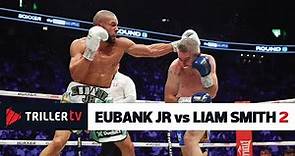 Chris Eubank Jr vs Liam Smith Full Fight Highlights