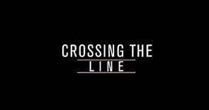 Documentary | Crossing The Line