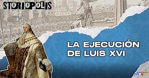 La muerte de Luis XVI
