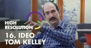 #16: IDEO's Tom Kelley is Design Thinking's ultimate disciple, he makes the case as to why.