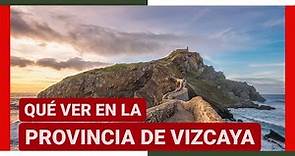 GUÍA COMPLETA ▶ Qué ver en LA PROVINCIA DE VIZCAYA (ESPAÑA) 🇪🇸 🌏 Turismo y viajes al País Vasco