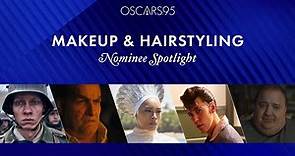 95th Oscars: Best Makeup & Hairstyling | Nominee Spotlight