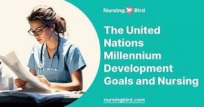 The United Nations Millennium Development Goals and Nursing - Essay Example