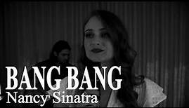Nancy Sinatra - Bang Bang (My baby shot me down)