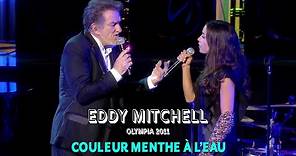 Eddy Mitchell et Olivia Ruiz – Couleur menthe à l’eau (Live officiel Olympia 2011)