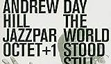Andrew Hill Jazzpar Octet   1: The Day the World Stood Still album review @ All About Jazz