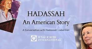 Hadassah: An American Story | A Conversation with Hadassah Lieberman