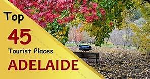 "ADELAIDE" Top 45 Tourist Places | Adelaide Tourism | AUSTRALIA