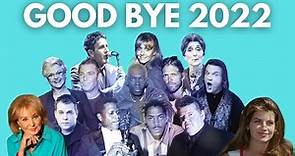 Celebrity Deaths 2022 / RIP 2022 / Famous Deaths 2022 / Celebrities Who Died in 2022 / Sad News