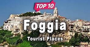 Top 10 Places to Visit in Foggia | Italy - English