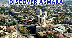 Discover Asmara, Capital and Most Beautiful City in Eritrea