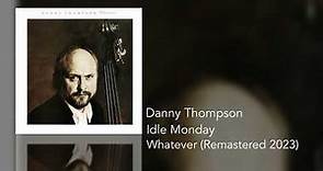 Danny Thompson - Idle Monday (Remastered 2023) (Whatever)