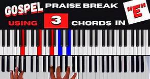 HOW TO PLAY GOSPEL PRAISE BREAK MUSIC WITH 3 EASY CHORDS|FOR BEGINNERS IN "E"
