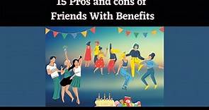 15 Pros and Cons of Friends With Benefits